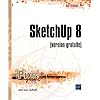 SketchUp 8 - (version gratuite)