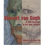 Vincent Van Gogh: A Self-Portrait in Art and Letters