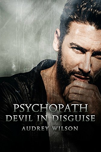 Psychopath: Devil in Disguise (Recognizing Evil Book 1)