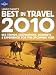 Lonely Planet's Best in Travel 2010 2010: 850 Trends, Destinations, Journeys and Experiences for the Upcoming Year (Lonely Planet General Reference)
