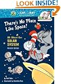There's No Place Like Space: All about Our Solar System (Cat in the Hat Learning Library)