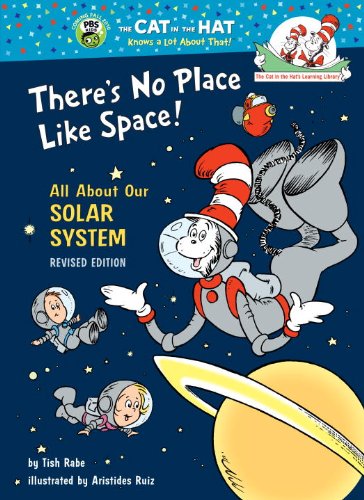 There's No Place Like Space: All About Our Solar System (Cat in the Hat's Learning Library)
