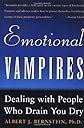 Emotional Vampires: Dealing With People Who Drain You Dry