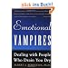 Emotional Vampires: Dealing with People Who Drain You Dry