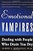 Emotional Vampires: Dealing With People Who Drain You Dry