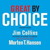 Great by Choice: Uncertainty, Chaos and Luck - Why Some Thrive Despite Them All | [Jim Collins, Morten T Hansen]