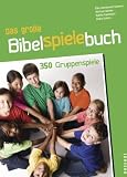 Das gro&szlig;e Bibelspielebuch: 350 Gruppenspiele - Elke Hartebrodt-Schwier