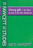 Unsung gifts : the Spirit at work in the New Testament
