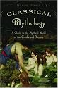 Classical Mythology: A Guide to the Mythical World of the Greeks and Romans