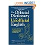 The Official Dictionary of Unofficial English: A Crunk Omnibus for Thrillionaires and Bampots for the Ecozoic Age