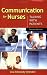 Communication for Nurses: Talking with Patients, Second Edition