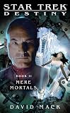 Star Trek: Destiny: Mere Mortals (Star Trek)