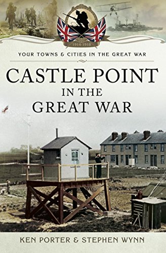 Castle Point in the Great War (Your Towns and Cities in the Great War)