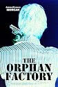 The Orphan Factory