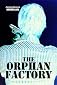 The Orphan Factory