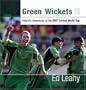 Green Wickets: Ireland's Adventures at the 2007 Cricket World Cup