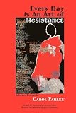 Every Day is an Act of Resistance