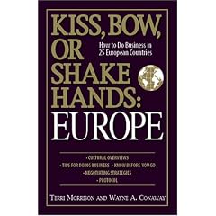 Europe: How to Do Business in 25 European Countries (Kiss, Bow, or Shake Hands)