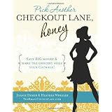 Pick Another Checkout Lane, Honey: Save Big Money & Make the Grocery Aisle your Catwalk!