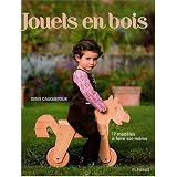 Jouets en bois : 17 Mod�les � faire soi-m�mepar Denis Cauquetoux