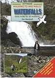 Walking to Mid Wales' waterfalls : great walks for all weathers!