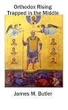 Orthodox Rising: Trapped in the Middle
