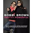 Bobbi Brown's Pretty Powerful