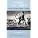 George Washington and the American Military Tradition (Mercer University Lamar Memorial Lectures)