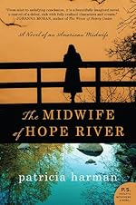The Midwife of Hope River: A Novel of an American Midwife