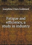Produkt-Bild: Fatigue and efficiency, a study in industry