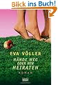 H�nde weg oder wir heiraten: Roman