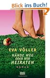 H�nde weg oder wir heiraten: Roman