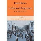 Le Temps de l'esp�rance : Reportages 1919-1929par Joseph Kessel