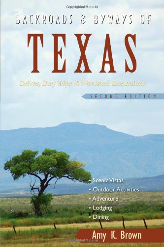 backroads  byways of texas drives day trips  weekend excursions second edition backroads  byways
