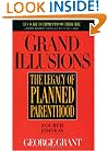 Grand Illusions: The Legacy of Planned Parenthood