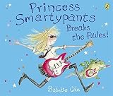 Princess Smartypants Breaks the Rules! by Cole, Babette (2009) Paperback