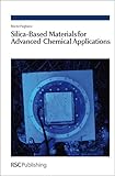 Silica-based materials for advanced chemical applications