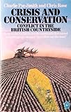 Crisis and conservation : conflict in the British countryside