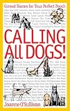 Calling All Dogs!: Grrreat Names for Your Perfect Pooch