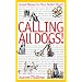 Calling All Dogs!: Grrreat Names for Your Perfect Pooch