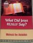 What did Jesus Really Say?