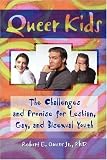 Queer Kids: The Challenges and Promise for Lesbian, Gay, and Bisexual Youth