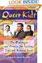 Queer Kids: The Challenges and Promise for Lesbian, Gay, and Bisexual Youth (Haworth Gay & Lesbian Studies)