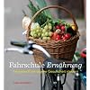 Fahrschule Ern�hrung: Genussvoll die eigene Gesundheit steuern
