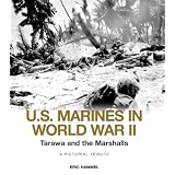 Tarawa and the Marshalls: A Pictorial Tribute (U.S. Marines in World War II)