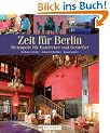 Zeit f�r Berlin: Metropole f�r Entdecker und Genie�er