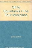 Off to Squintum's ; The four musicians