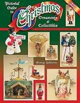 Pictorial Guide to Christmas Ornaments and Collectibles: Identification and Values