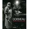 Robert Doisneau : Paris Les Halles