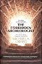 The Forbidden Archeologist: The 'Atlantis Rising Magazine' Columns of Michael A. Cremo